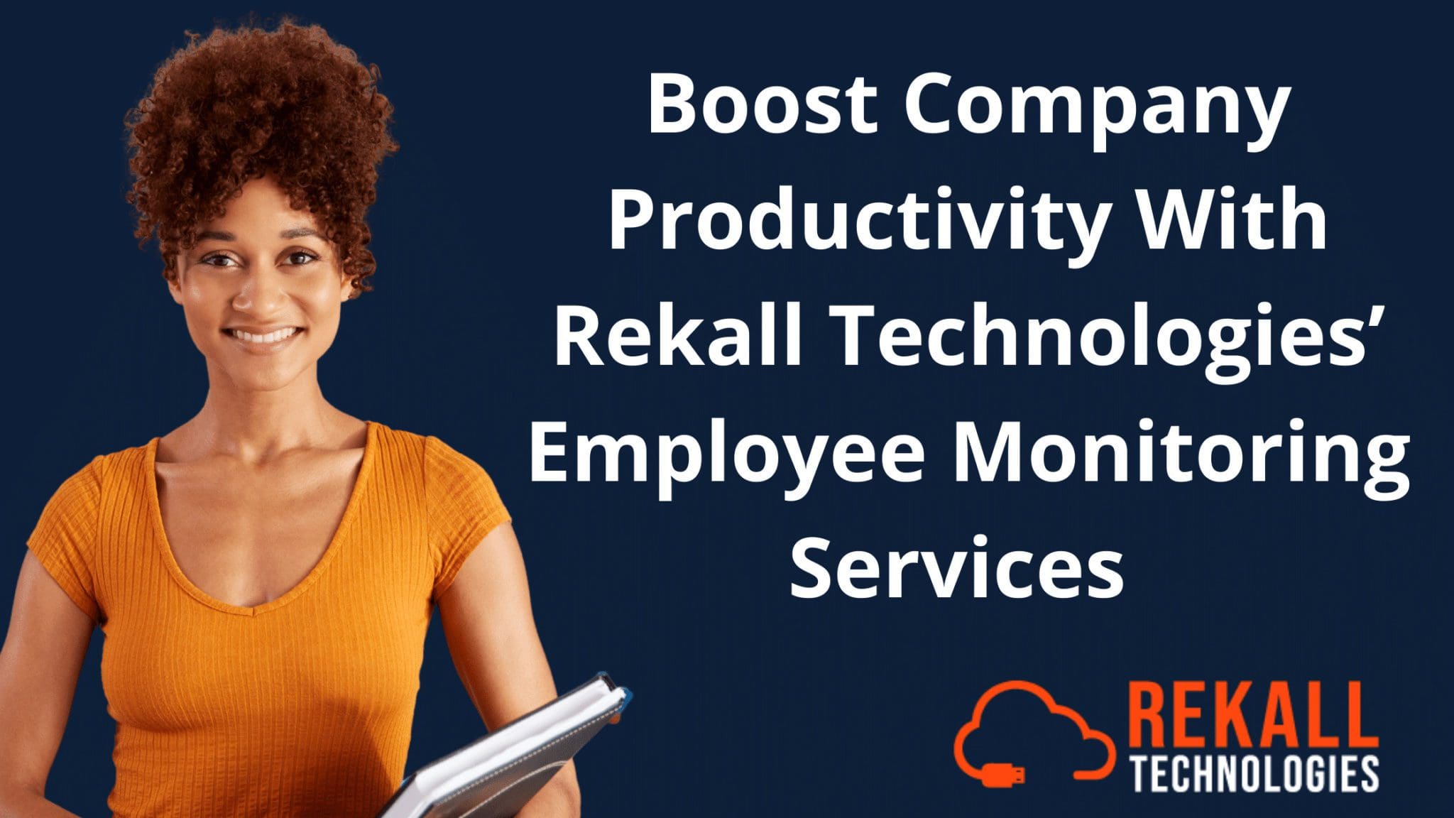 Boost Company Productivity With Rekall Technologies’ Employee Monitoring Services 