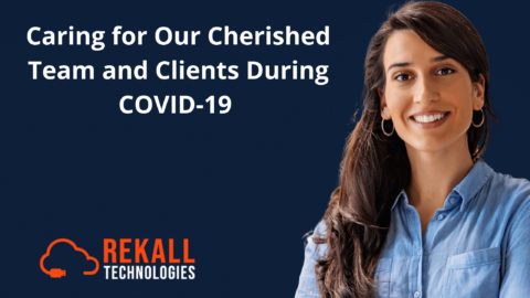 Caring for Our Cherished Team and Clients During COVID-19 