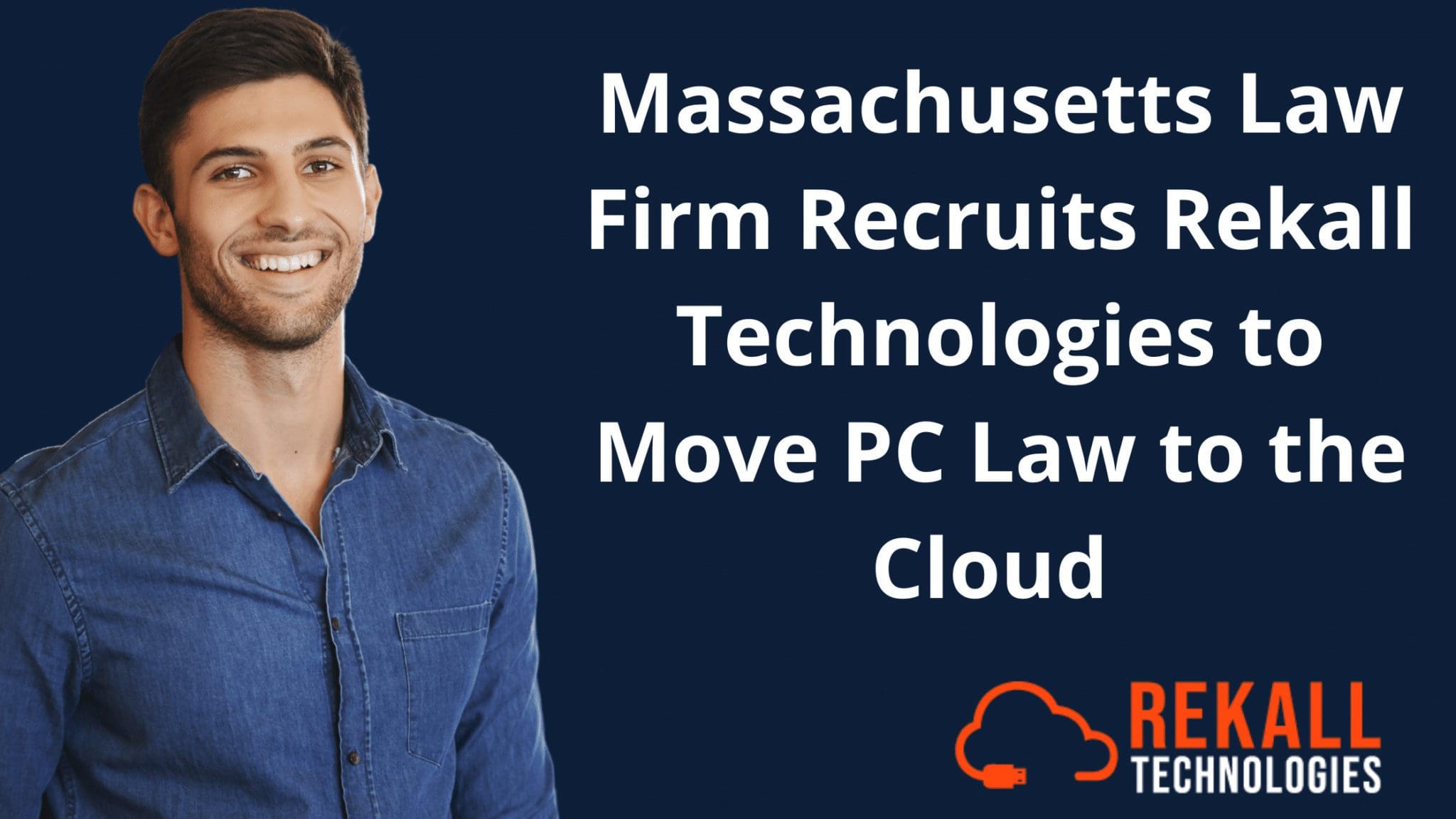 Massachusetts Law Firm Recruits Rekall Technologies to Move PC Law to the Cloud 