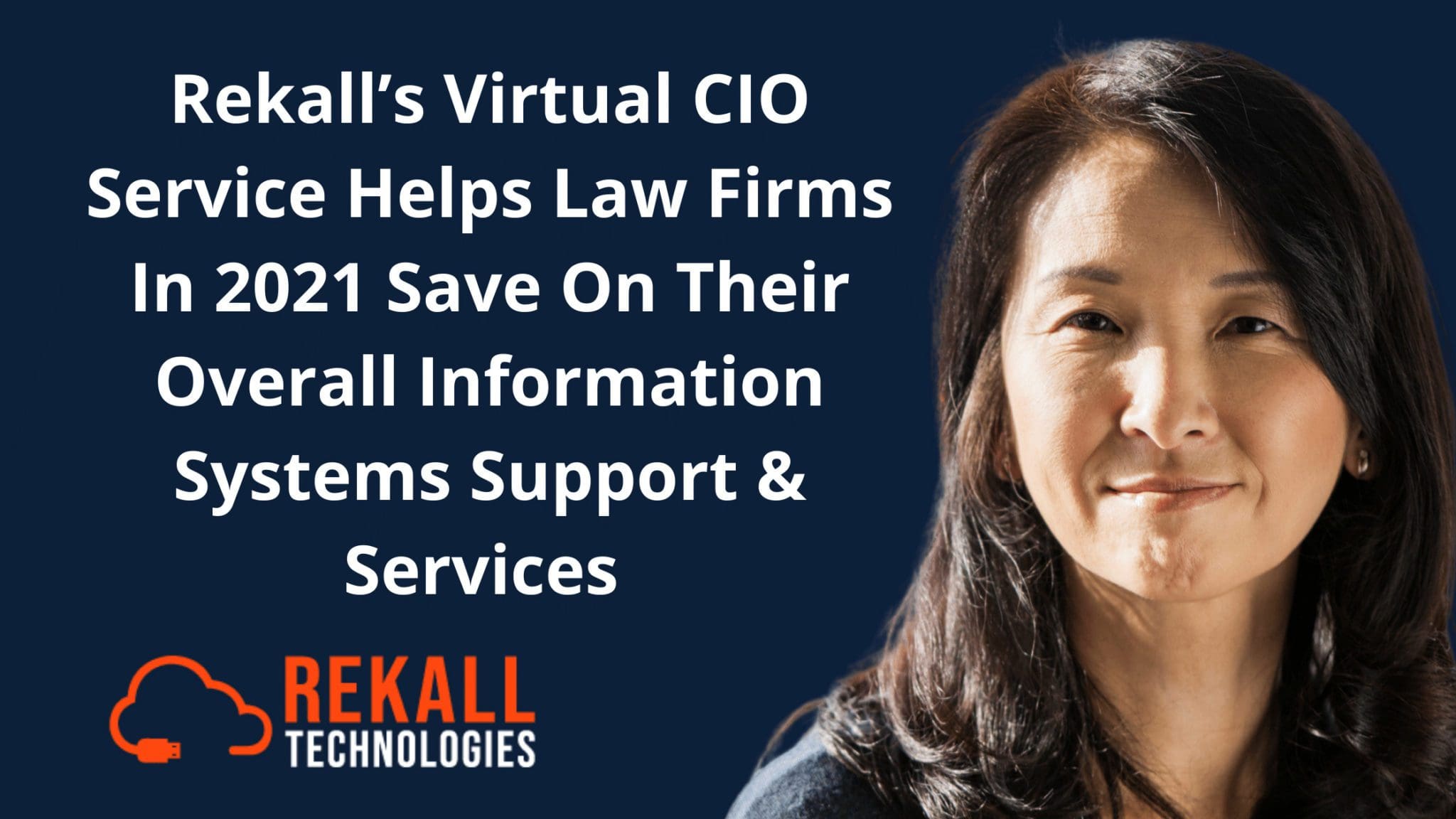 Rekall’s Virtual CIO Service Helps Law Firms In 2021 Save On Their Overall Information Systems Support & Services 