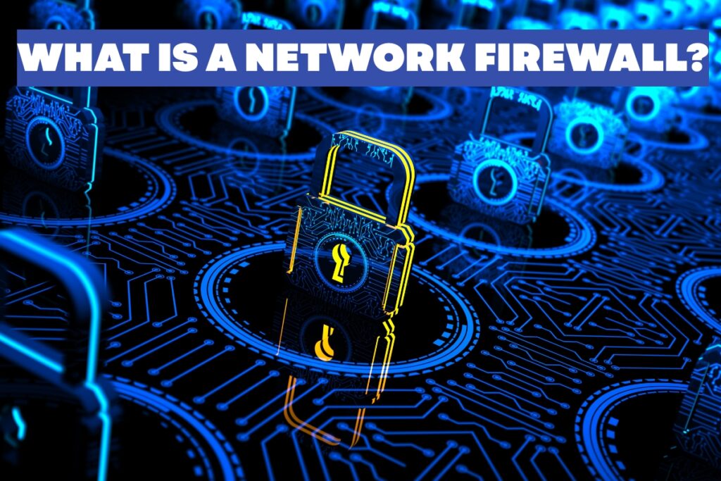 What Is a Network Firewall