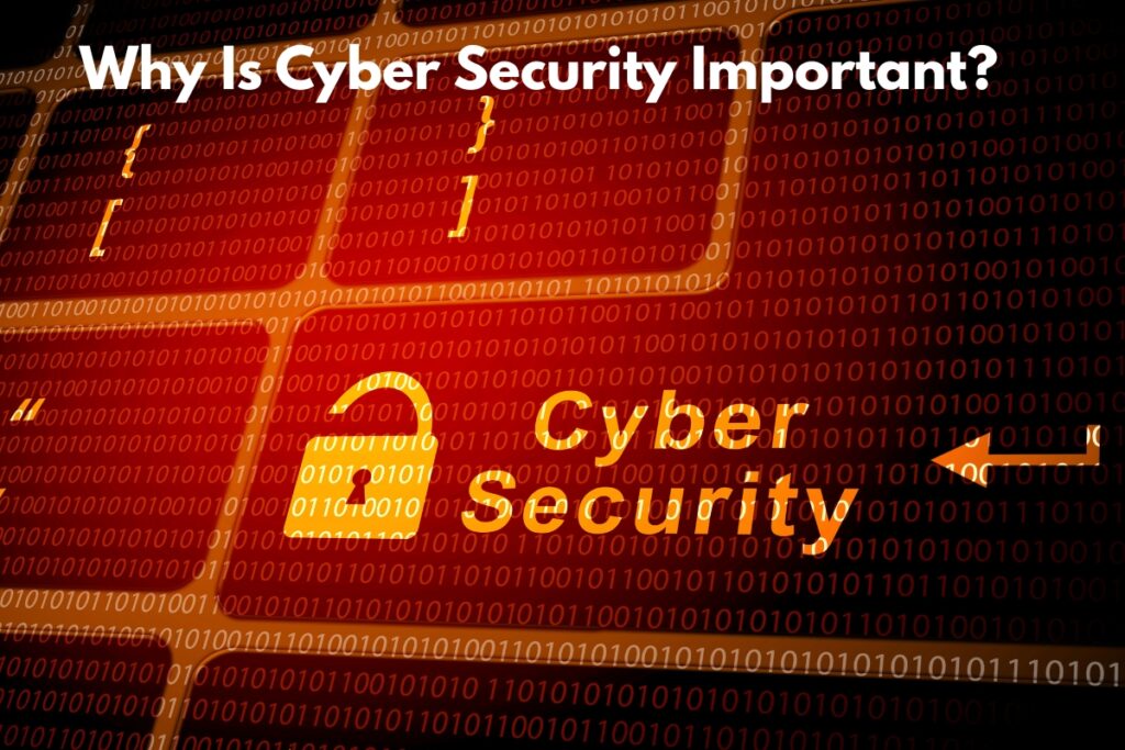 Why Is Cyber Security Important?
